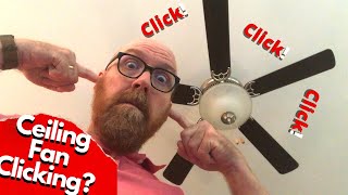 why is my ceiling fan clicking
